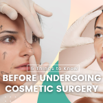 5 Things to Know Before Undergoing Cosmetic Surgery-2