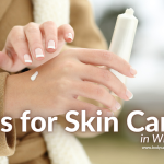 Tips for Skin Care in Winter