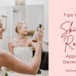 Tips For Your Skincare Routine Approved By Dermatologists
