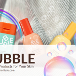 How to Choose the Best Bubble Skincare Products for Your Skin