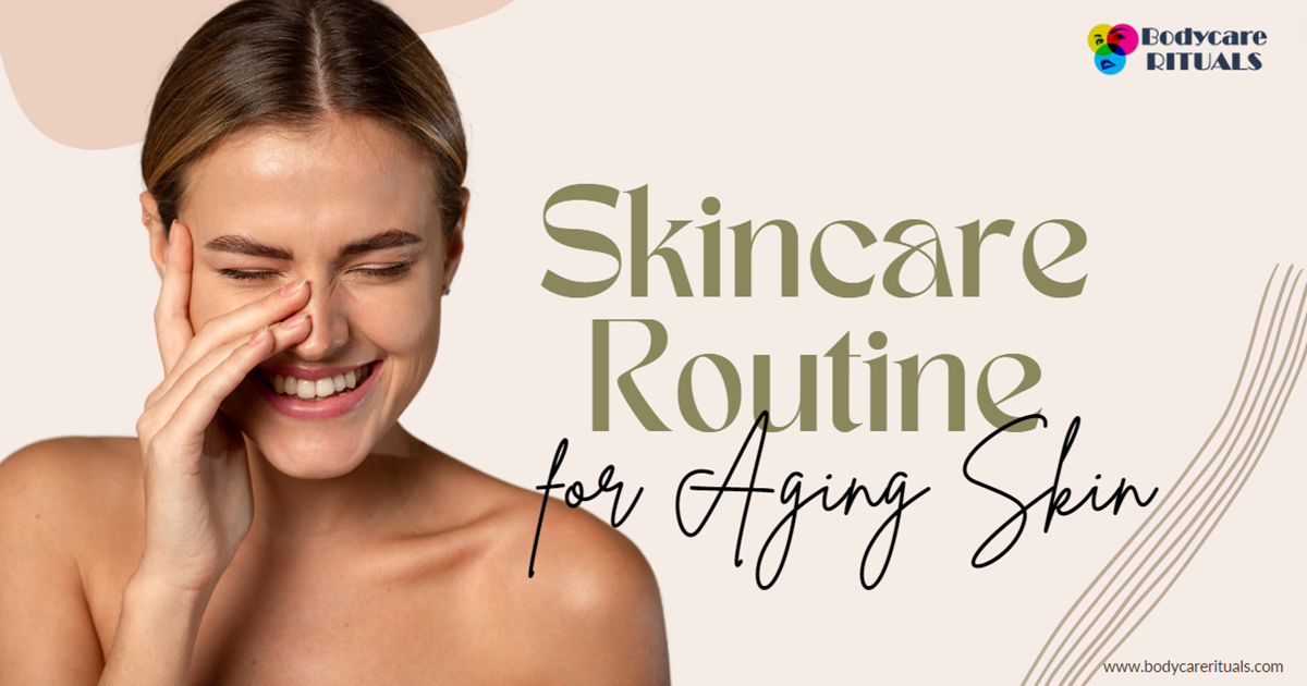 Best Skincare Routine for Aging Skin