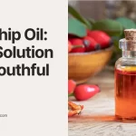 Rosehip Oil: The 2025 Solution for Youthful Skin